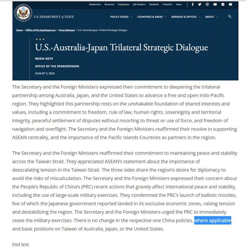 美国、澳大利亚、日本外长近日在东盟(ASEAN)外长会后发表联合声明,在“一中政策”后方加注一句“适用条件下”(where applicable),也就是在特定情况下才适用。(US. Departmentof State官网)